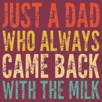 Just A Dad Who Always Came Back With The Milk 16oz Travel Tumbler
