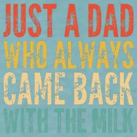 Just A Dad Who Always Came Back With The Milk Sueded Cloud Jersey T-Shirt