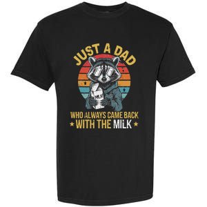 Just A Dad Who Always Came Back With The Milk FatherS Day Garment-Dyed Heavyweight T-Shirt