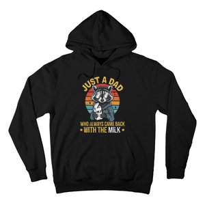 Just A Dad Who Always Came Back With The Milk FatherS Day Hoodie