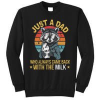 Just A Dad Who Always Came Back With The Milk FatherS Day Sweatshirt