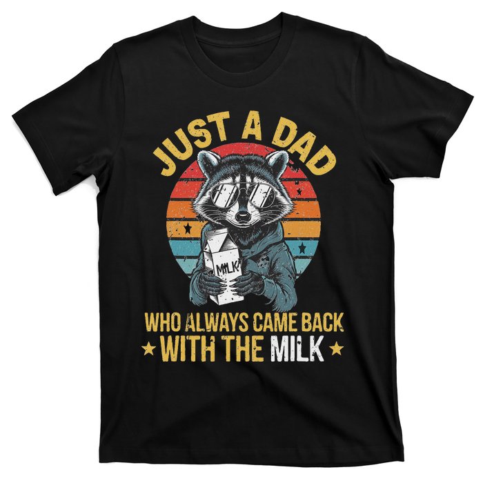 Just A Dad Who Always Came Back With The Milk FatherS Day T-Shirt