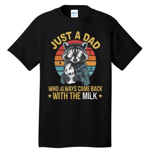 Just A Dad Who Always Came Back With The Milk FatherS Day Tall T-Shirt