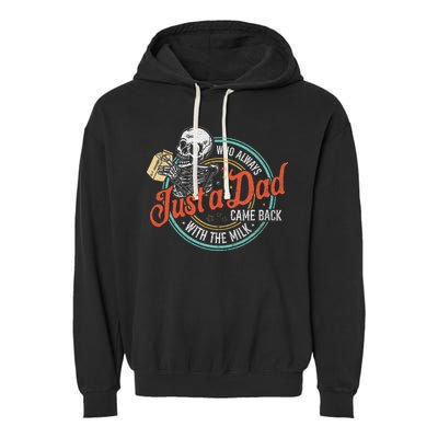 Just A Dad Who Always Came Back With The Milk Fathers Day Garment-Dyed Fleece Hoodie