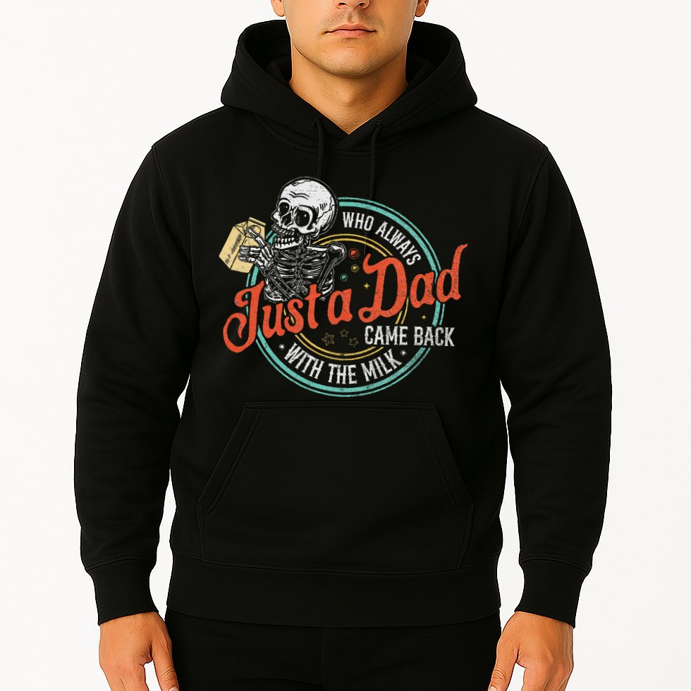 Just A Dad Who Always Came Back With The Milk Fathers Day Hoodie