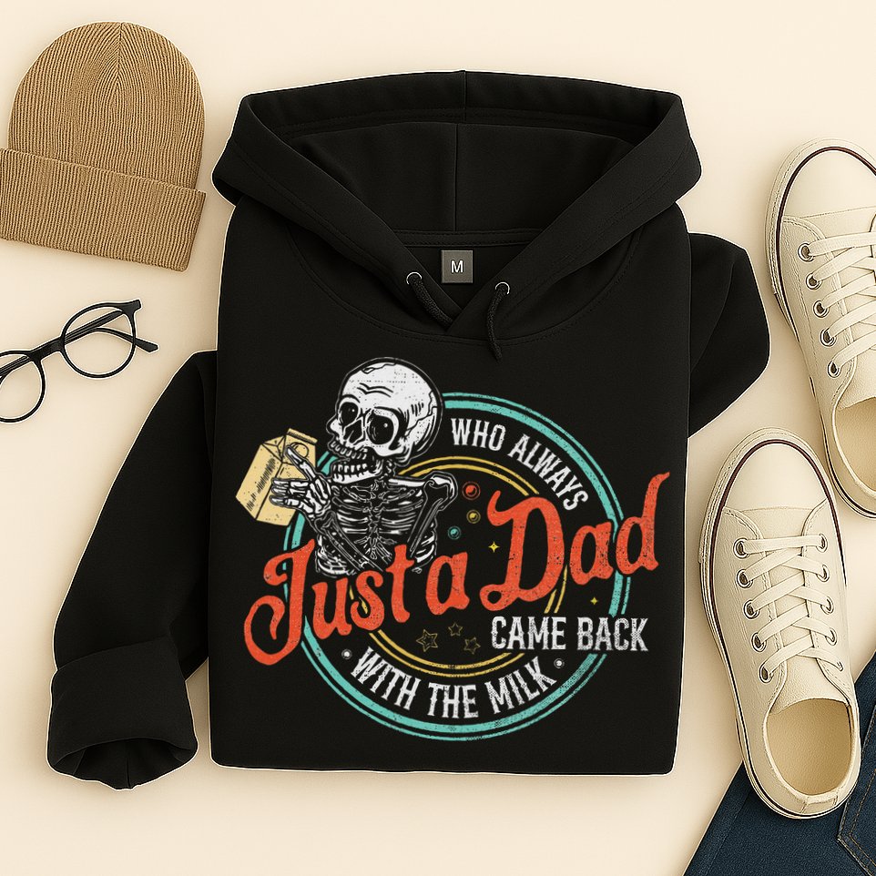 Just A Dad Who Always Came Back With The Milk Fathers Day Hoodie