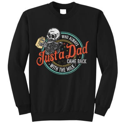 Just A Dad Who Always Came Back With The Milk Fathers Day Sweatshirt