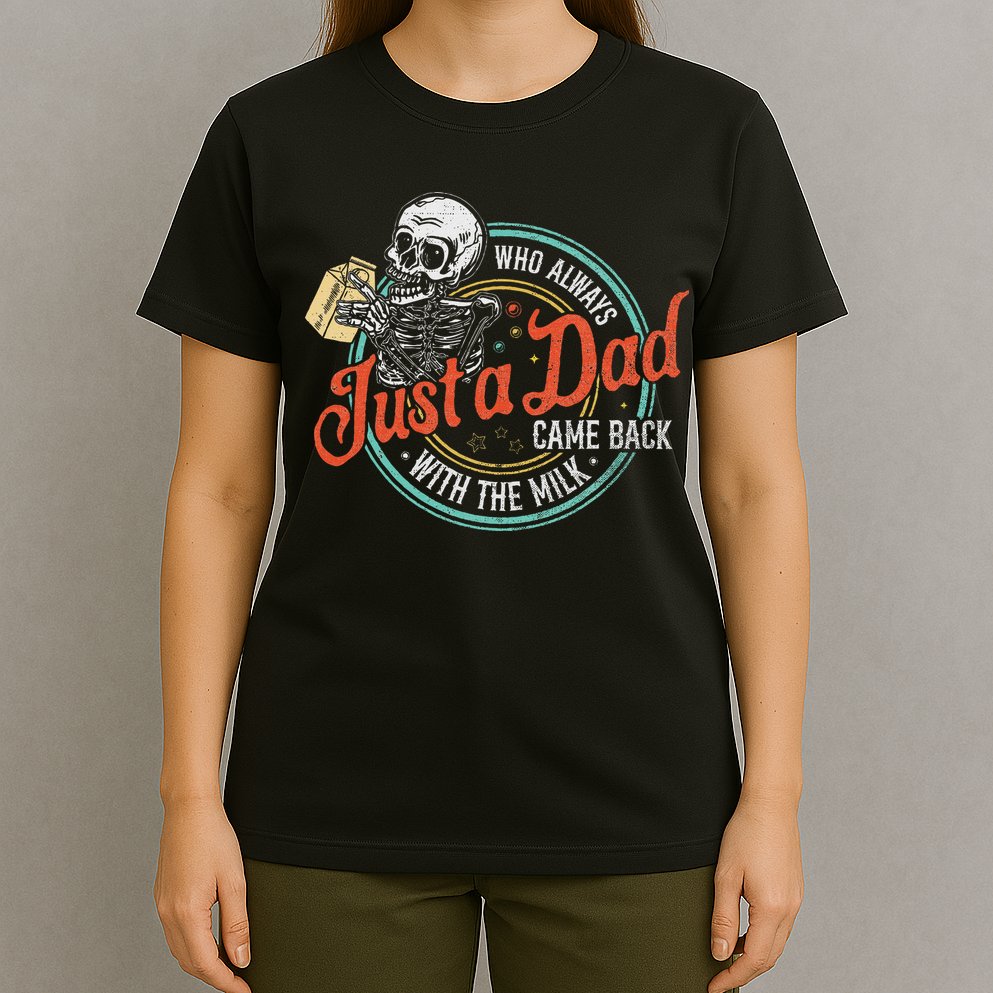 Just A Dad Who Always Came Back With The Milk Fathers Day T-Shirt