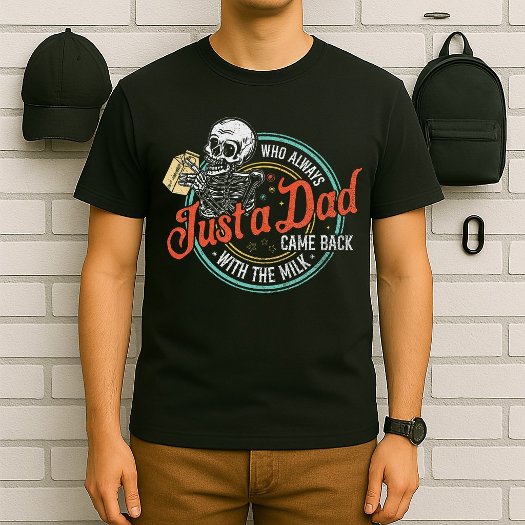 Just A Dad Who Always Came Back With The Milk Fathers Day T-Shirt