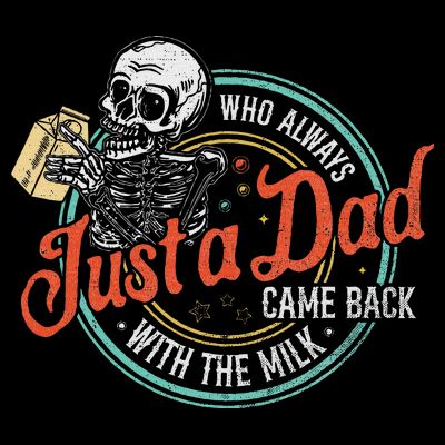 Just A Dad Who Always Came Back With The Milk Fathers Day T-Shirt