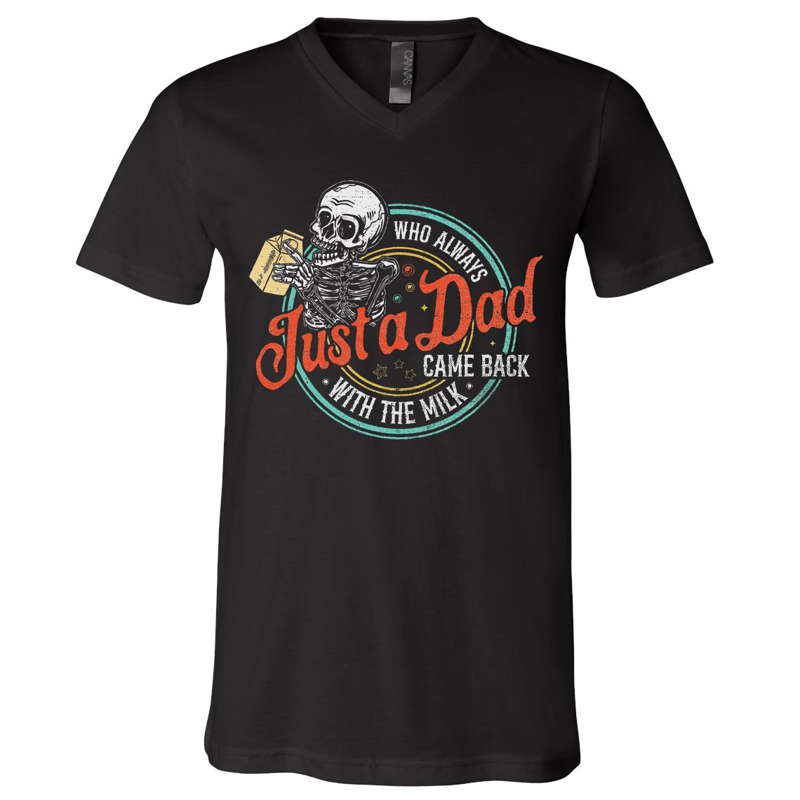 Just A Dad Who Always Came Back With The Milk Fathers Day V-Neck T-Shirt