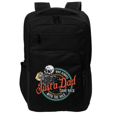 Just A Dad Who Always Came Back With The Milk Fathers Day Impact Tech Backpack