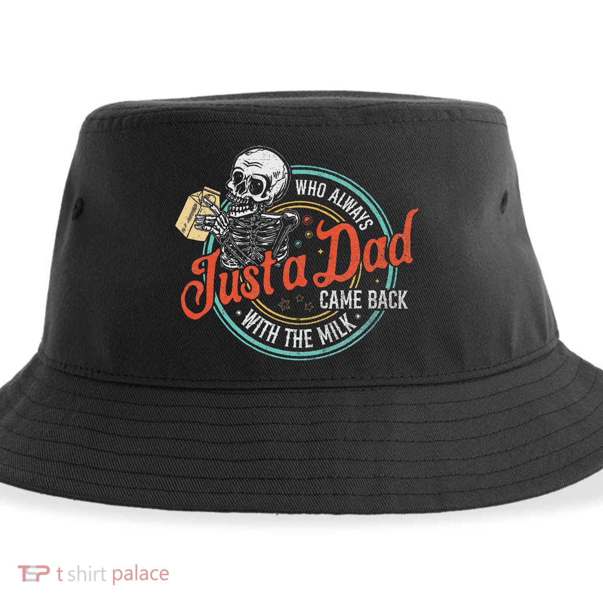 Just A Dad Who Always Came Back With The Milk Fathers Day Sustainable Bucket Hat