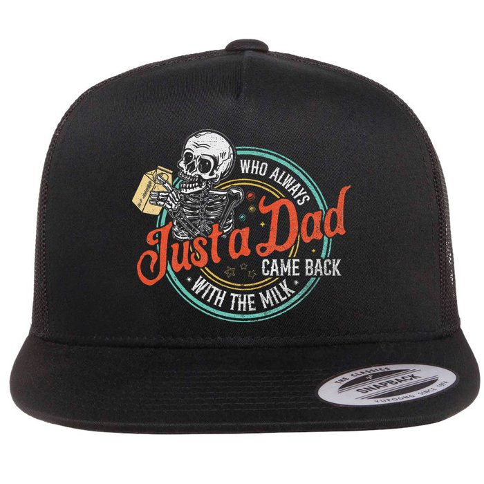 Just A Dad Who Always Came Back With The Milk Fathers Day Flat Bill Trucker Hat