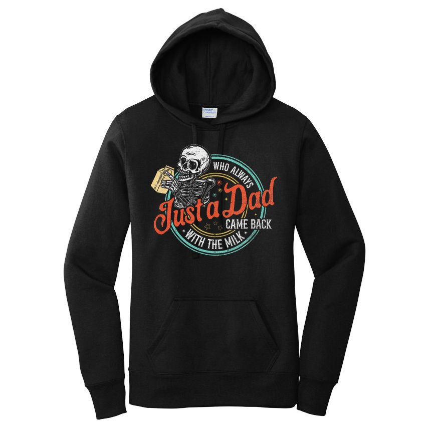 Just A Dad Who Always Came Back With The Milk Fathers Day Women's Pullover Hoodie