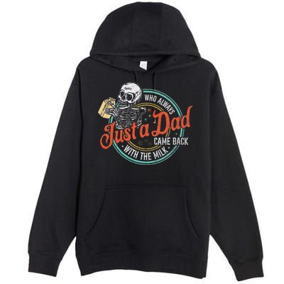 Just A Dad Who Always Came Back With The Milk Fathers Day Premium Pullover Hoodie