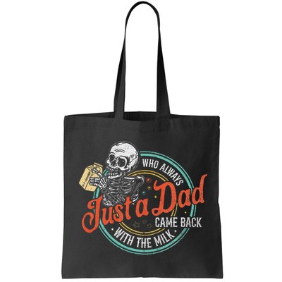 Just A Dad Who Always Came Back With The Milk Fathers Day Bag