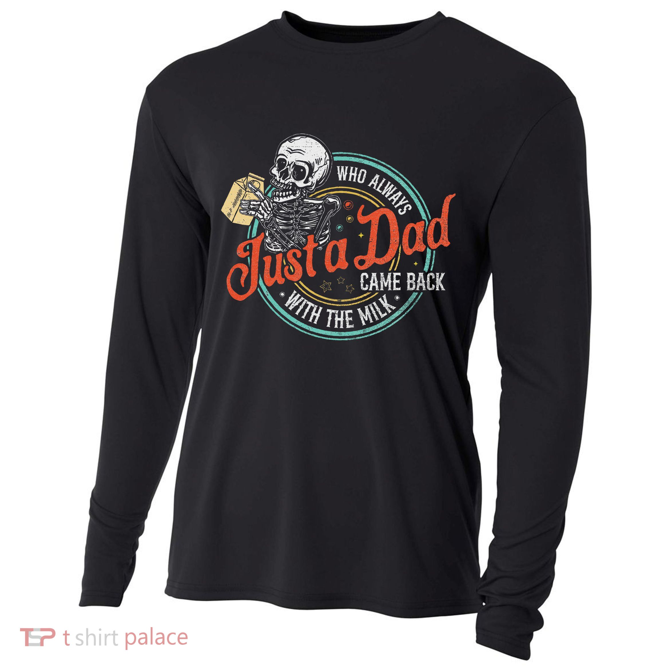 Just A Dad Who Always Came Back With The Milk Fathers Day Cooling Performance Long Sleeve Crew