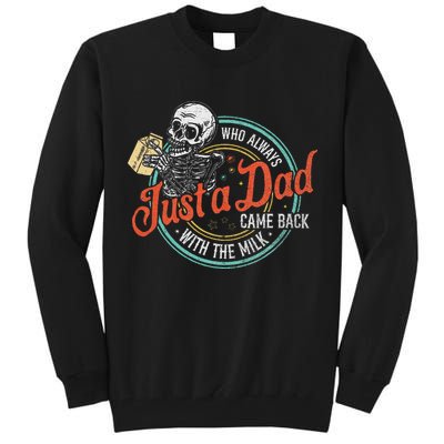 Just A Dad Who Always Came Back With The Milk Fathers Day Tall Sweatshirt