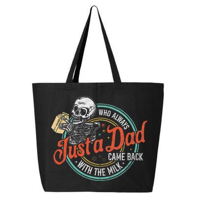Just A Dad Who Always Came Back With The Milk Fathers Day 25L Jumbo Tote