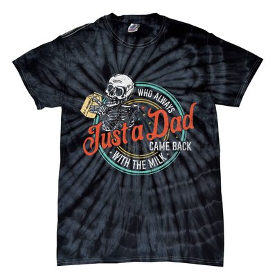 Just A Dad Who Always Came Back With The Milk Fathers Day Tie-Dye T-Shirt