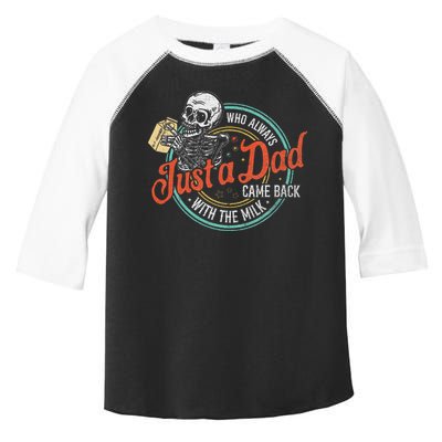 Just A Dad Who Always Came Back With The Milk Fathers Day Toddler Fine Jersey T-Shirt