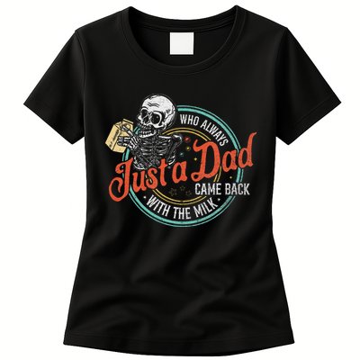 Just A Dad Who Always Came Back With The Milk Fathers Day Womens T-Shirt