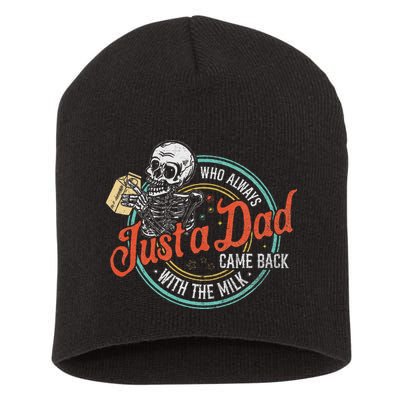 Just A Dad Who Always Came Back With The Milk Fathers Day Short Acrylic Beanie