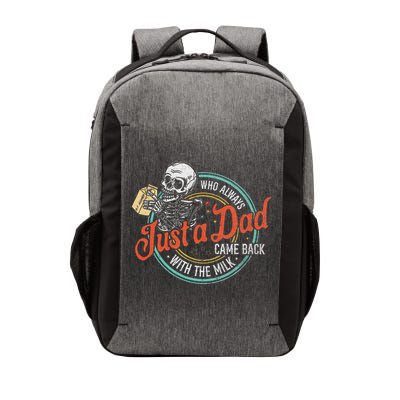 Just A Dad Who Always Came Back With The Milk Fathers Day Vector Backpack