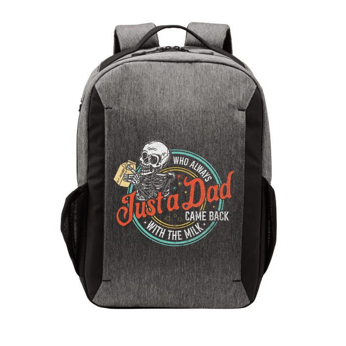 Just A Dad Who Always Came Back With The Milk Fathers Day Vector Backpack
