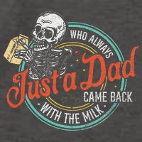 Just A Dad Who Always Came Back With The Milk Fathers Day Vector Backpack