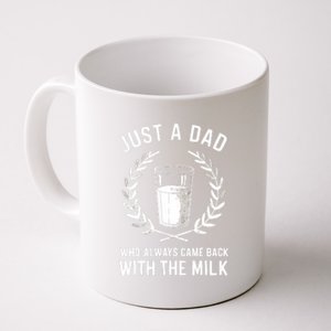 Just A Dad Who Always Came Back With The Milk Fathers Day Coffee Mug