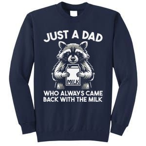 Just A Dad Who Always Came Back With The Milk FatherS Day Tall Sweatshirt