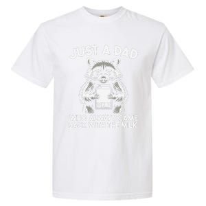 Just A Dad Who Always Came Back With The Milk FatherS Day Garment-Dyed Heavyweight T-Shirt