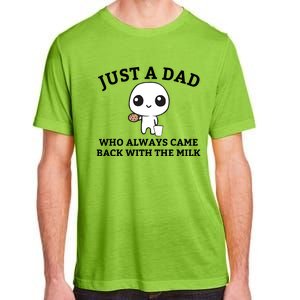 Just A Dad Who Always Came Back With The Milk Fathers Day Adult ChromaSoft Performance T-Shirt