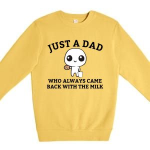 Just A Dad Who Always Came Back With The Milk Fathers Day Premium Crewneck Sweatshirt