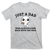 Just A Dad Who Always Came Back With The Milk Fathers Day T-Shirt