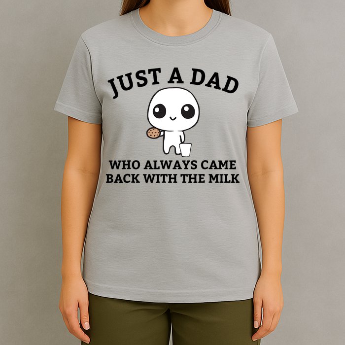 Just A Dad Who Always Came Back With The Milk Fathers Day T-Shirt