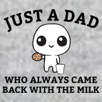 Just A Dad Who Always Came Back With The Milk Fathers Day T-Shirt