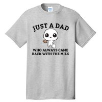 Just A Dad Who Always Came Back With The Milk Fathers Day Tall T-Shirt