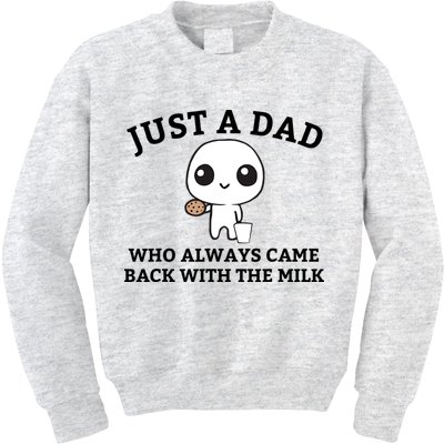 Just A Dad Who Always Came Back With The Milk Fathers Day Kids Sweatshirt