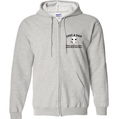 Just A Dad Who Always Came Back With The Milk Fathers Day Full Zip Hoodie