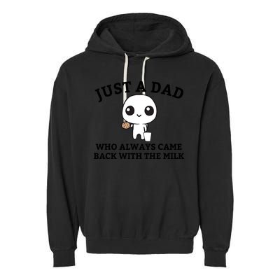Just A Dad Who Always Came Back With The Milk Fathers Day Garment-Dyed Fleece Hoodie