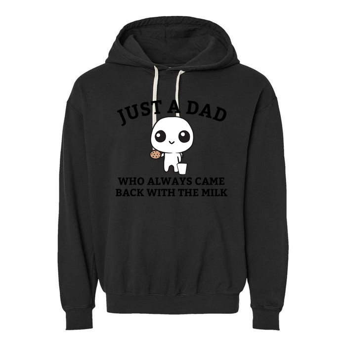 Just A Dad Who Always Came Back With The Milk Fathers Day Garment-Dyed Fleece Hoodie