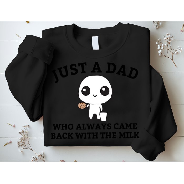 Just A Dad Who Always Came Back With The Milk Fathers Day Sweatshirt