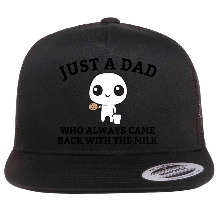 Just A Dad Who Always Came Back With The Milk Fathers Day Flat Bill Trucker Hat