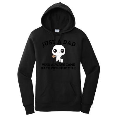 Just A Dad Who Always Came Back With The Milk Fathers Day Women's Pullover Hoodie