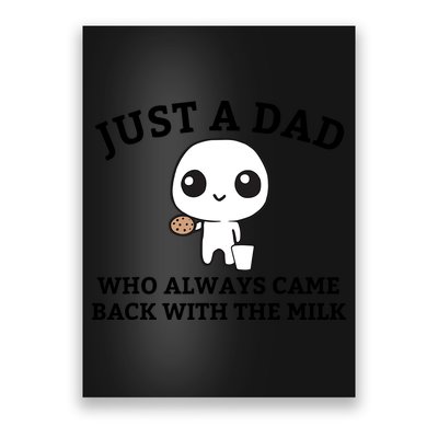 Just A Dad Who Always Came Back With The Milk Fathers Day Poster