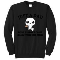 Just A Dad Who Always Came Back With The Milk Fathers Day Tall Sweatshirt