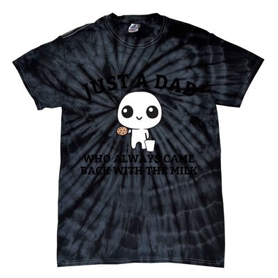 Just A Dad Who Always Came Back With The Milk Fathers Day Tie-Dye T-Shirt